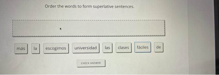 Order the words to form superlative sentences. 8.4